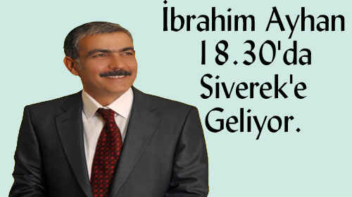 İBRAHİM AYHAN SİVEREK'E GELİYOR