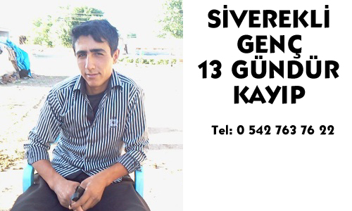 SİVEREKLİ GENÇTEN 13 GÜNDÜR HABER ALINAMIYOR