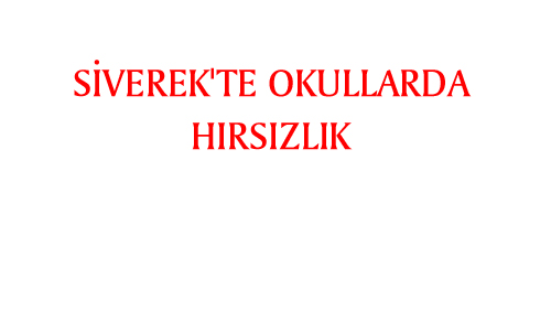 SON 2 AY İÇERİSİNDE 8 OKULDA HIRSIZLIK
