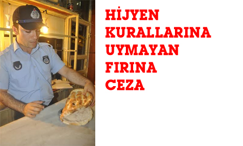 ZABITANIN FIRIN DENETİMLERİ SÜRÜYOR