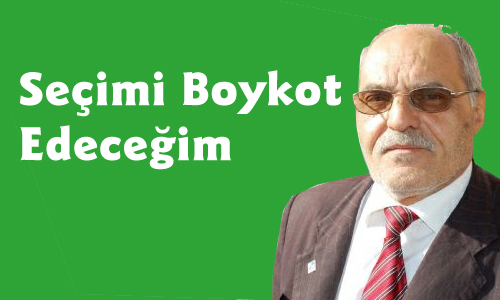 AYMAZ: "SEÇİMİ BOYKOT EDECEĞİM"