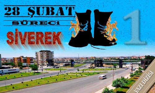 28 ŞUBAT SÜRECİ VE SİVEREK
