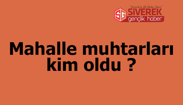 Siverek'te muhtarlık sonuçları