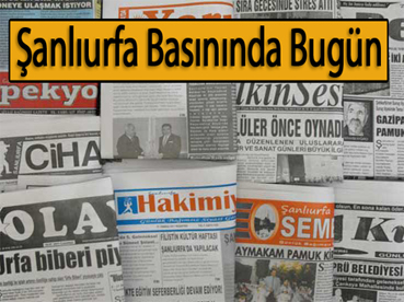 ŞANLIURFA BASININDA BUGÜN