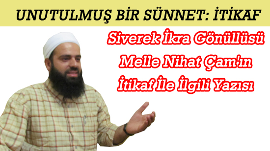 TERKEDİLMİŞ BİR SÜNNET: İTİKÂF