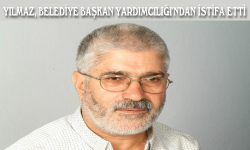 CUMA YILMAZ İSTİFA ETTİ