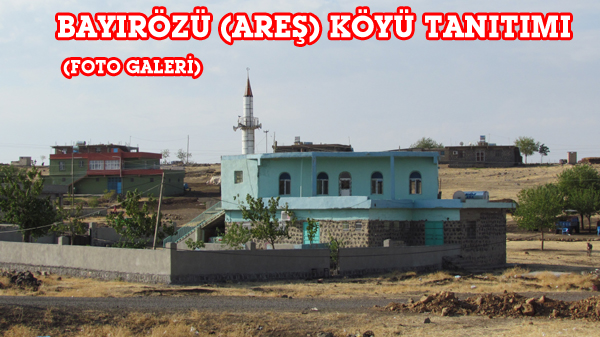 BAYIRÖZÜ (AREŞ) KÖYÜ TANITIMI 