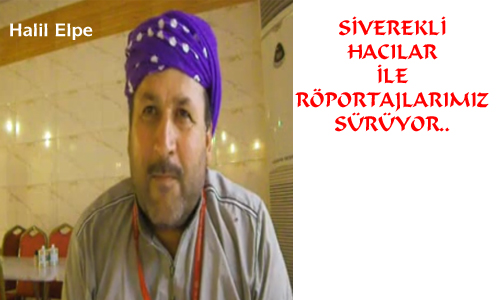 SİVEREKLİ HACILAR İLE RÖPORTAJLARIMIZ SÜRÜYOR..