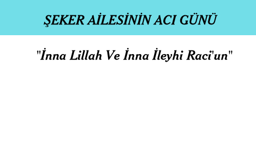 Şeker ailesinin acı günü!