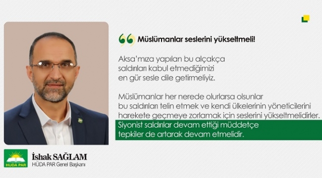 HÜDA PAR Genel Başkanı Sağlam: İşgal rejimine karşı Müslümanlar sesini yükseltmeli