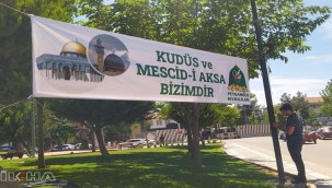 Siverek'te "Kudüs ve Mescid-i Aksa bizimdir" pankartları asıldı 