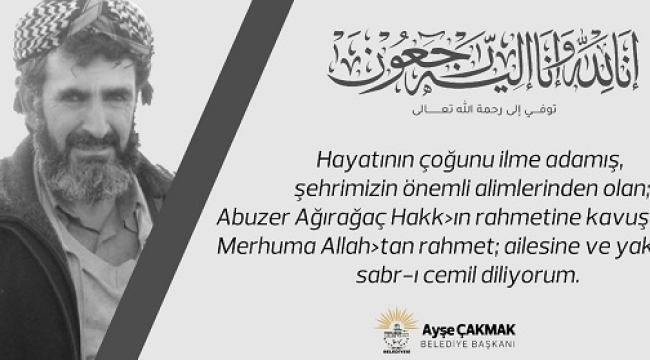Başkan Çakmak, Melle Abuzer Ağırağaç'ın vefatı ile ilgili mesaj yayımladı