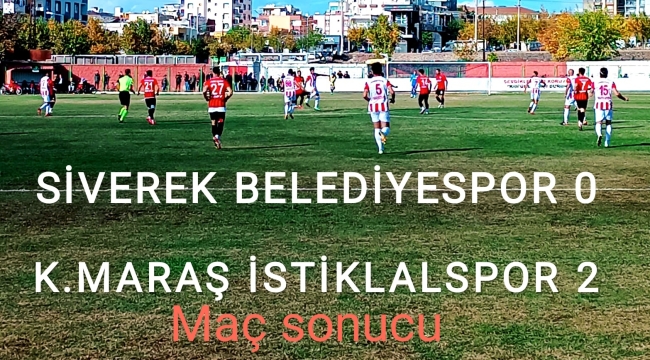 Siverek Belediyespor 0 -2 K.Maraş İstiklalspor