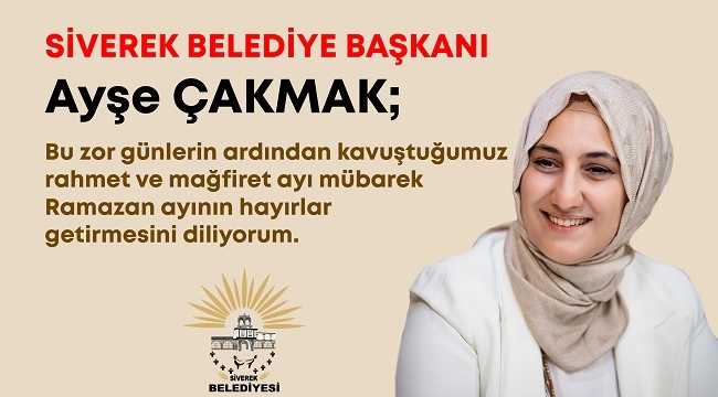 Başkan Ayşe Çakmak'tan Ramazan ayı mesajı