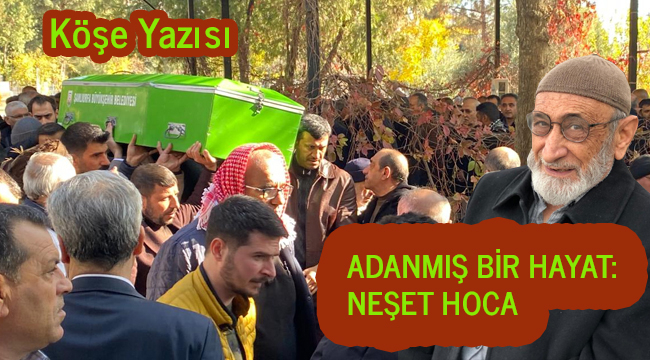 Adanmış bir hayat: Neşet Hoca !