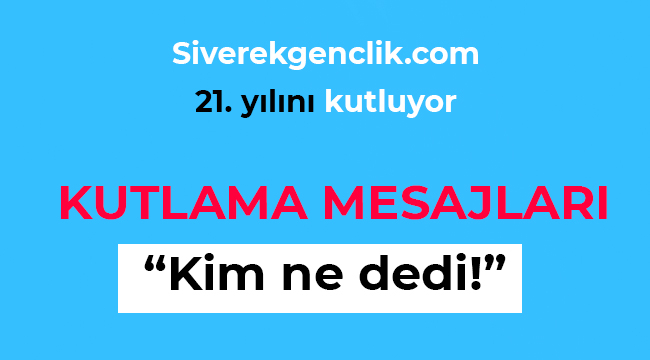 Siverekgenclik.com 21. yılını kutluyor!
