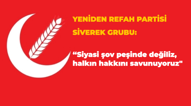YRP Siverek Grubu: Siyasi şov peşinde değiliz, halkın hakkını savunuyoruz