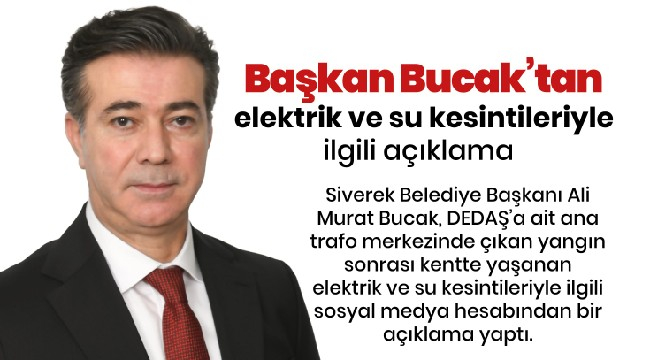 DEDAŞ trafosundaki yangın Siverek'i susuz bıraktı! Başkan Bucak'tan 'Anlayış' çağrısı