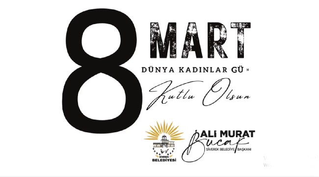 Başkan Bucak'tan 8 Mart Dünya Kadınlar Günü mesajı